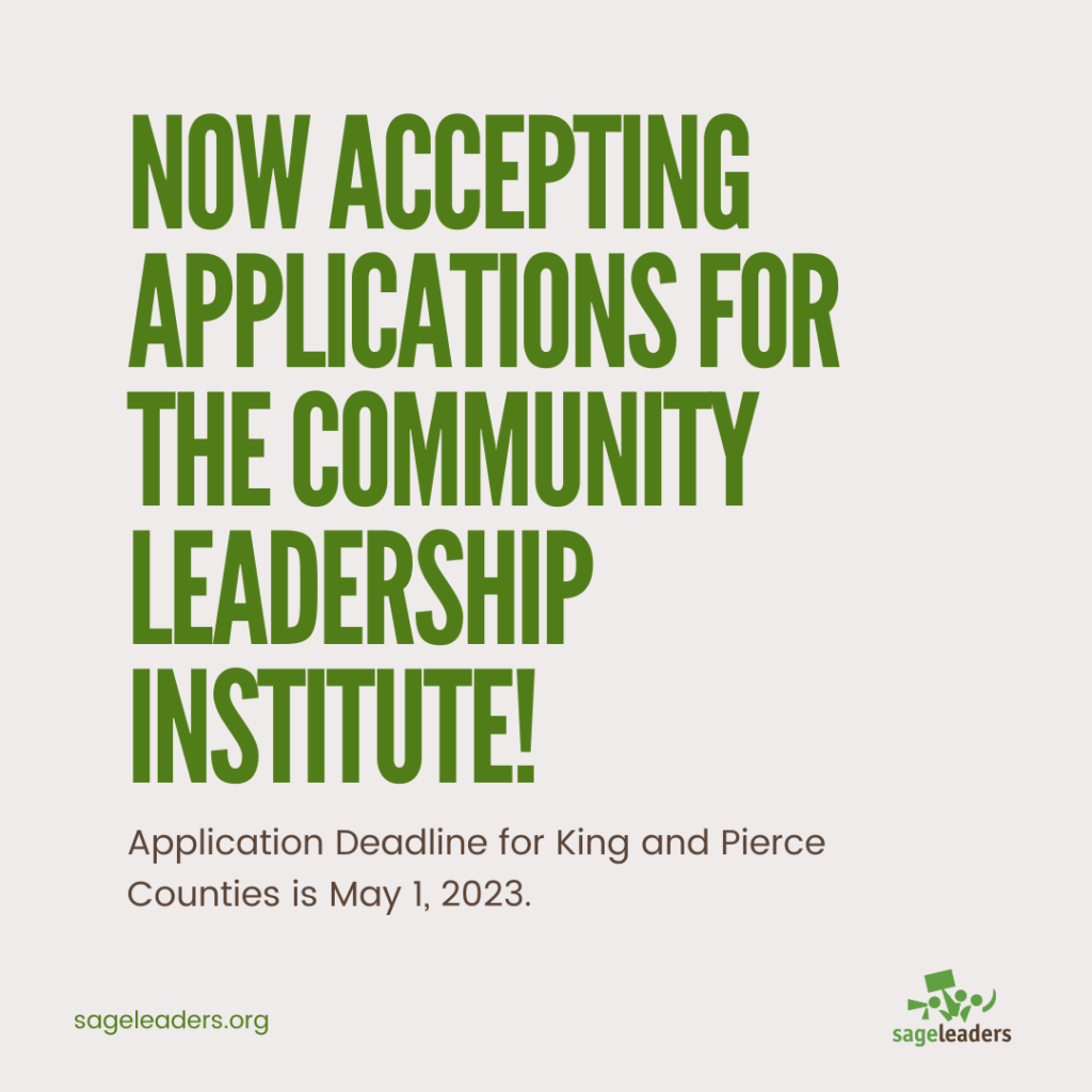 Now Accepting Applications for the Community Leadership Institute. Application Deadline for King and Pierce Counties is May 1, 2023